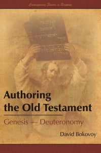 Authoring the Old Testament: Genesis - Deuteronomy