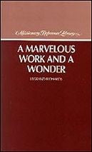 A Marvelous Work and a Wonder