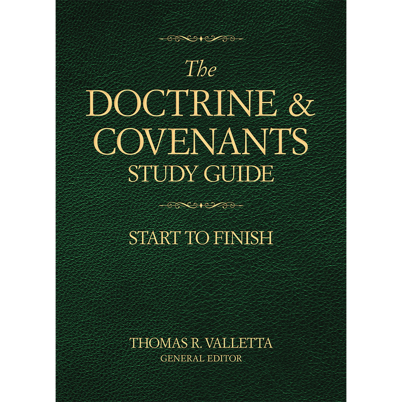 The Doctrine & Covenants Study Guide: Start to Finish