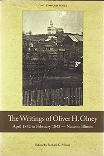 The Writings of Oliver Olney: April 1842 to February 1843 - Nauvoo, Illinois