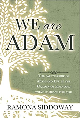 We Are Adam: The Partnership of Adam and Eve in the Garden and What It Means for You
