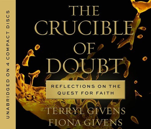 The Crucible of Doubt (CD, Teryl and Fiona Givens)