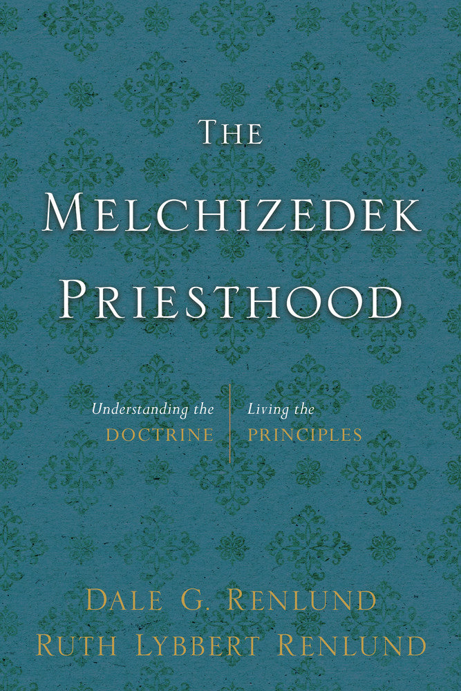 The Melchizedek Priesthood: Understanding the Doctrine, Living the Principles (CD, Dale and Ruth Renlund)