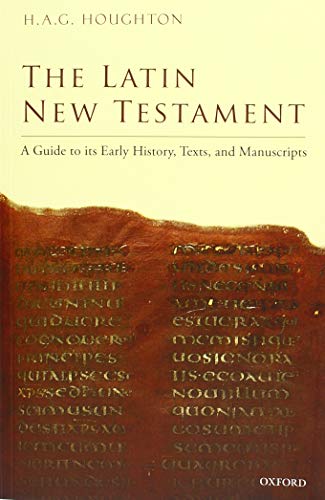 The Latin New Testament: A Guide to its Early History, Texts, and Manuscripts