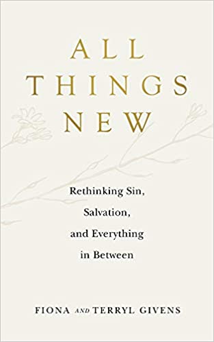 All Things New: Rethinking Sin, Salvation, and Everything in Between