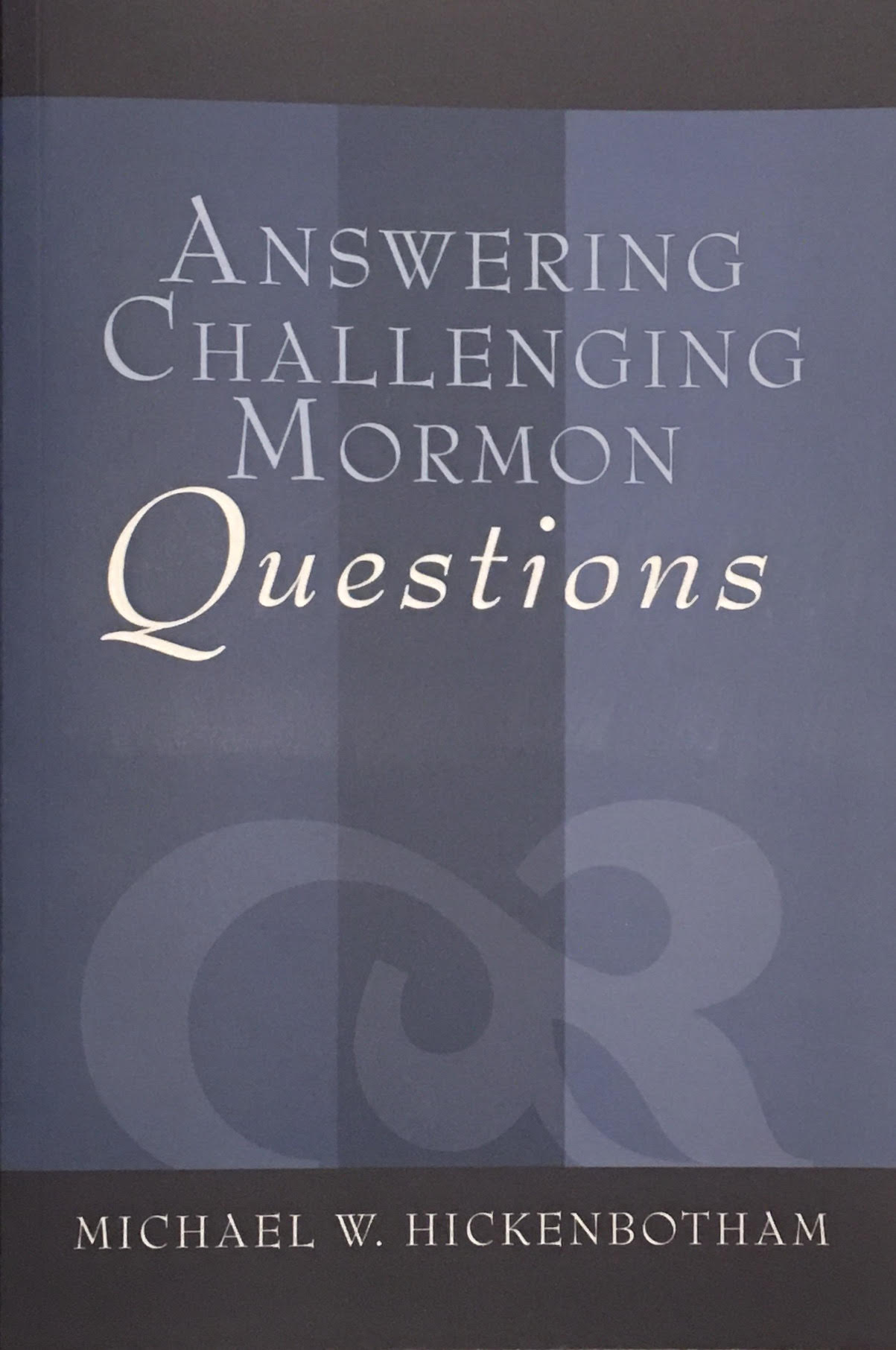 Answering Challenging Mormon Questions (Signed copy!)