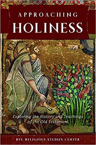 Approaching Holiness: Exploring the History and Teachings of the Old Testament