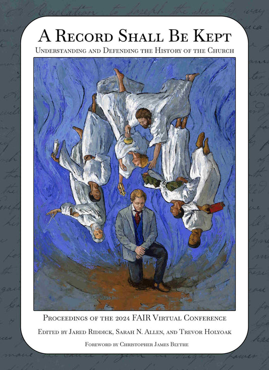A Record Shall Be Kept: Understanding and Defending the History of the Church