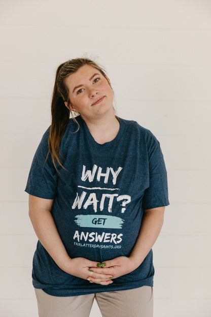 "Why Wait?" T-Shirt