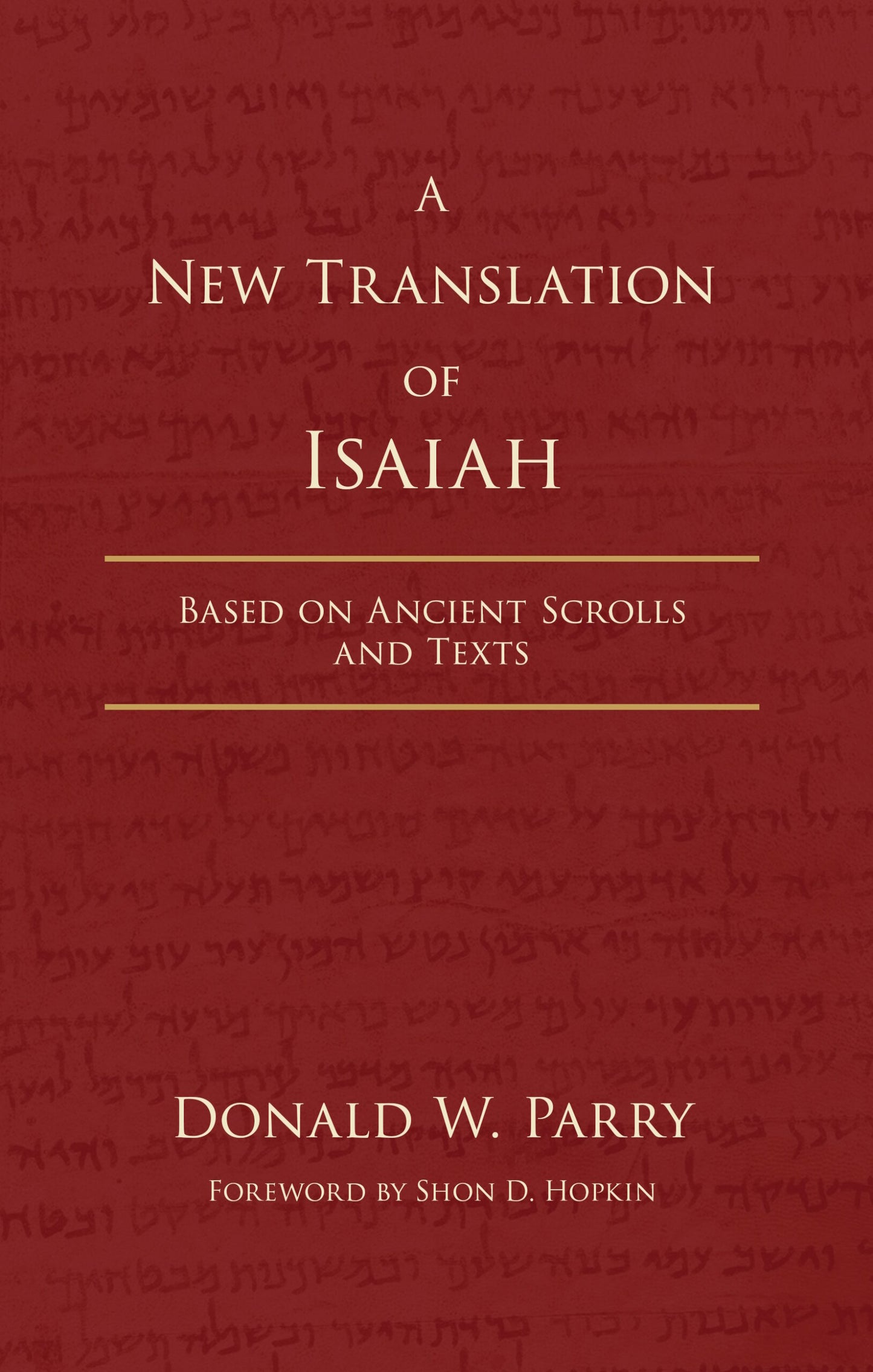 A New Translation of Isaiah: Based on Ancient Scrolls and Texts (Hardbound)