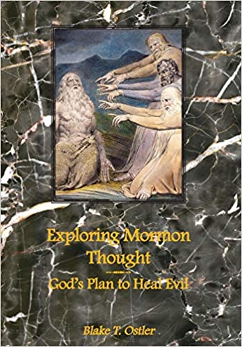 Exploring Mormon Thought Vol 4: God's Plan to Heal Evil