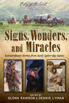 History of the Saints: Signs, Wonders, and Miracles