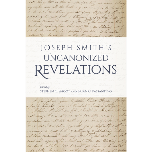 Joseph Smith's Uncanonized Revelations