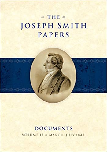 The Joseph Smith Papers, Documents, Volume 12: March-July 1843