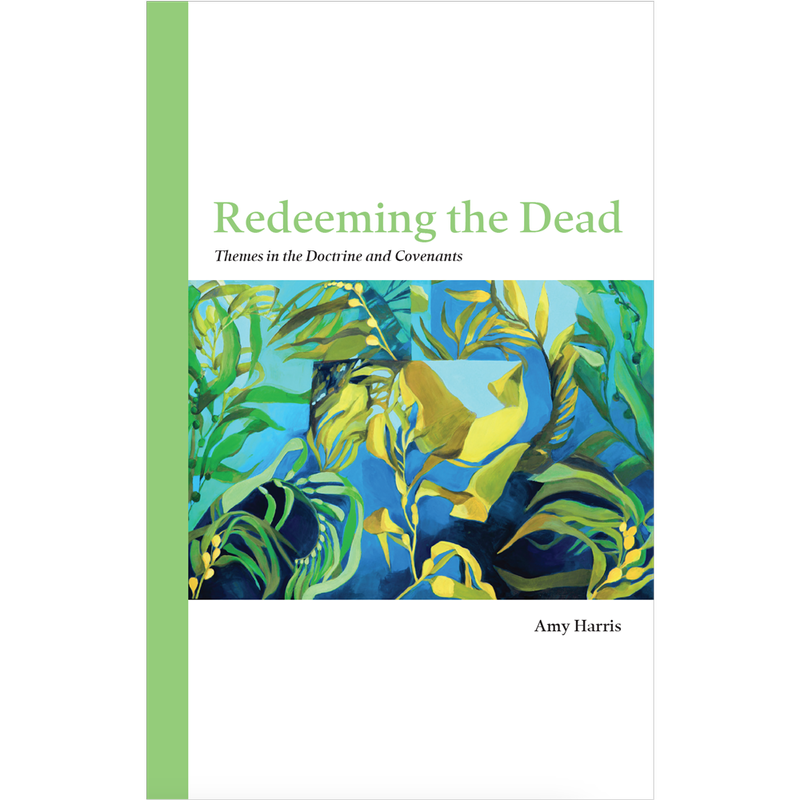 Redeeming the Dead: Themes in the Doctrine and Covenants