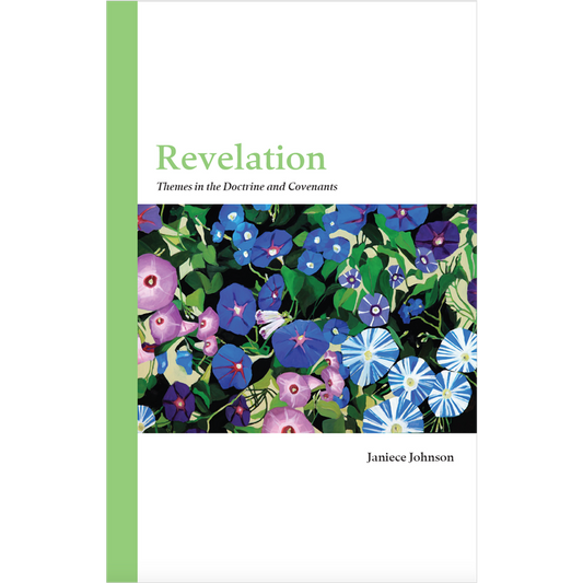 Revelation: Themes in the Doctrine and Covenants
