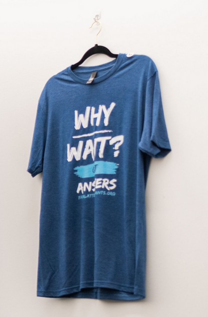 "Why Wait?" T-Shirt