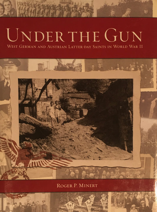 Under the Gun: West German and Austrian Latter-day Saints in World War II