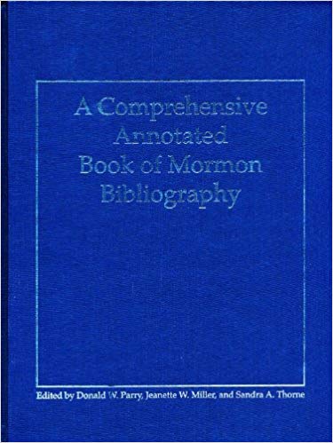 A Comprehensive Annotated Book of Mormon Bibliography