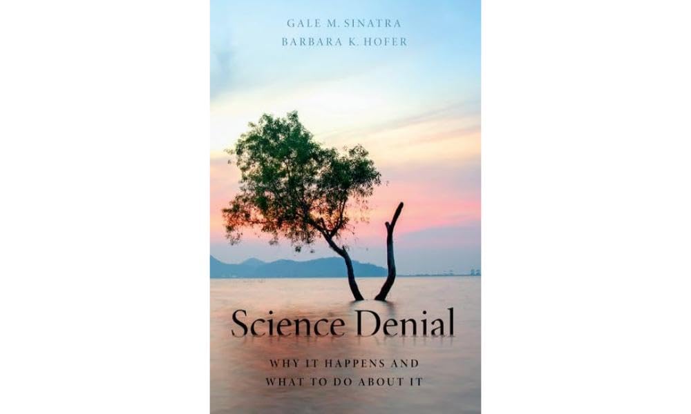 Science Denial: Why It Happens and What to Do About It
