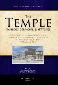 The Temple: Symbols, Sermons, and Settings (Temple on Mount Zion vol. 5)